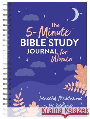 The 5-Minute Bible Study Journal for Women: Peaceful Meditations for Bedtime Joanne Simmons 9781636096155 Barbour Publishing - książka