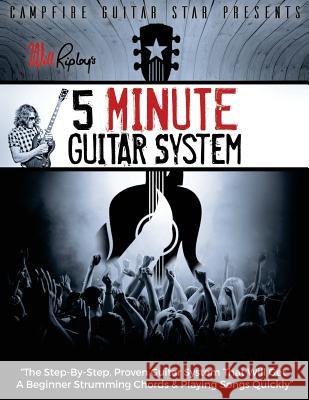 The 5 Minute Guitar System: V2 Will Ripley 9781792111501 Independently Published - książka