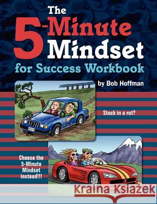 The 5-Minute Mindset for Success Workbook Bob Hoffman 9780983241225 Bob Hoffman - książka