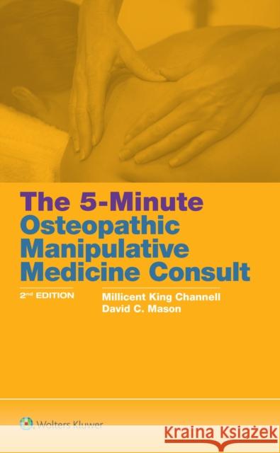 The 5-Minute Osteopathic Manipulative Medicine Consult Millicent King Channell David C. Mason 9781496396501 Lippincott Williams and Wilkins - książka