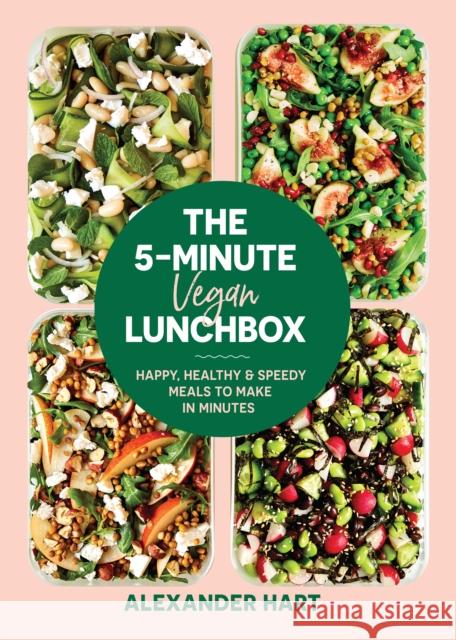 The 5 Minute Vegan Lunchbox: Happy, healthy & speedy meals to make in minutes Alexander Hart 9781925811940 Smith Street Books - książka