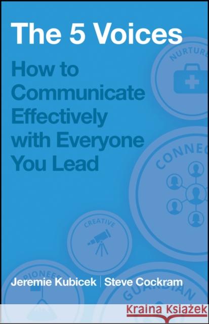 The 5 Voices: How to Communicate Effectively with Everyone You Lead Steve Cockram 9781394369393 Wiley - książka