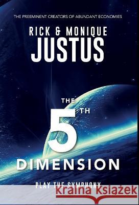 The 5th Dimension Playbook: Play the Symphony Rick Justus Monique Justus 9781961041004 Hyperspace Press - książka