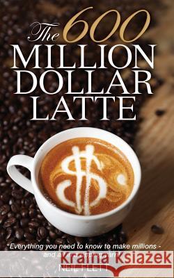 The 600 Million Dollar Latte Neil Flett 9781456631529 Ebookit.com - książka