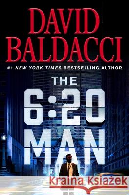 The 6:20 Man: A Thriller David Baldacci 9781538719848 Grand Central Publishing - książka