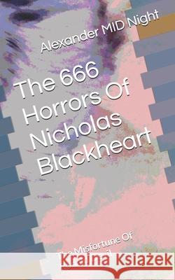 The 666 Horrors of Nicholas Blackheart: The Misfortune of Ronald Devil Elizabeth Mi Alexander Mi 9781983053412 Independently Published - książka