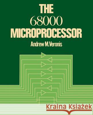The 68000 Microprocessor Andrew M Andrew M. Veronis 9781468466492 Springer - książka