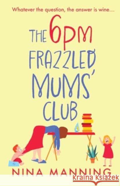 The 6pm Frazzled Mums' Club Nina Manning 9781804265789 Boldwood Books Ltd - książka