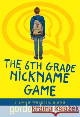 The 6th Grade Nickname Game Korman, Gordon 9781484798409 Disney-Hyperion - książka