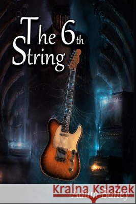 The 6th String Hurn, Raymond, Bailey, Adam 9798195920760 Independently Published - książka