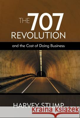 The 707 Revolution: And the Cost of Doing Business Stump, Harvey 9781475913064 iUniverse.com - książka