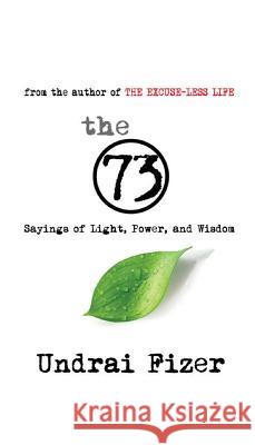 The 73 Sayings of Light, Power, and Wisdom Undrai Fizer 9780692658758 Divine House Books - książka