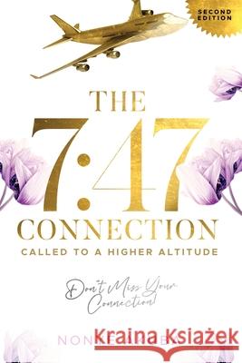 The 7: 47 Connection: Called To A Higher Altitude Nonye Akuba 9781733479363 Anointed Hustle Books - książka