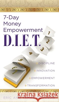 The 7-Day Money Empowerment D.I.E.T Eric Goodson Tamar Goodson 9781737324096 Legacy Empowerment Group - książka