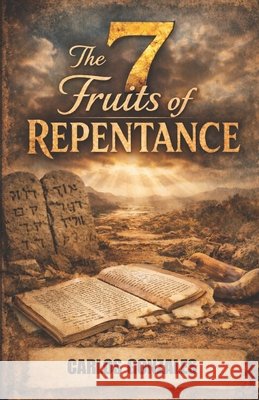 The 7 Fruits of Repentance Gonzales, Carlos John 9798251111095 Independently Published - książka