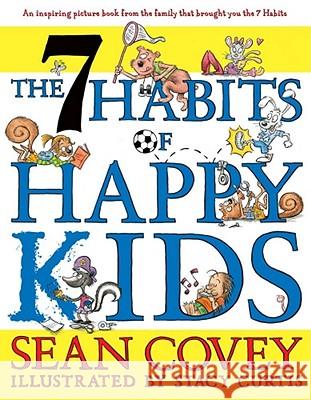 The 7 Habits of Happy Kids Sean Covey 9781416957768 Simon & Schuster Children's Publishing - książka