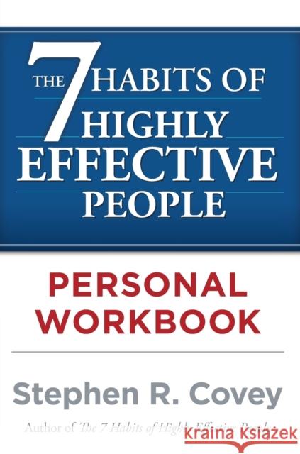 The 7 Habits of Highly Effective People Personal Workbook Stephen R. Covey 9780743250979 Fireside Books - książka