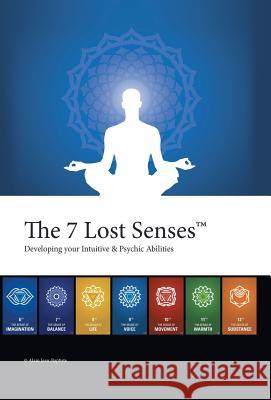 The 7 Lost Senses: Developing Your Intuitive and Psychic Abilities Alain Jean-Baptiste 9781491703434 iUniverse - książka