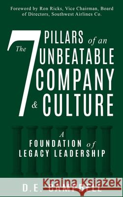 The 7 Pillars of an Unbeatable Company & Culture: A Foundation of Legacy Leadership Dennis E. Campbell 9781733996334 Goodrich Publishing - książka