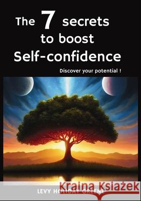 The 7 secrets to boost self-confidence: Discover your potential ! Levy Holida 9782487924017 Publishdrive - książka