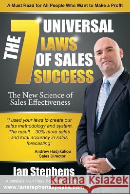 The 7 Universal Laws of Sales Success: The New Science of Sales Effectiveness MR Ian Stephens MR Peter Petrovic 9780987446633 Intertype - książka