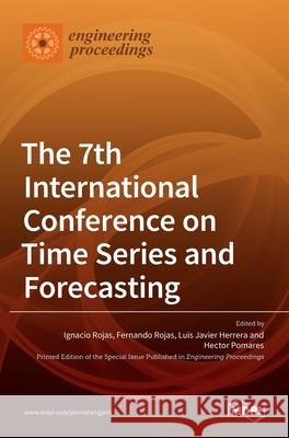 The 7th International Conference on Time Series and Forecasting Rojas, Ignacio 9783036517315 Mdpi AG - książka