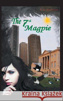 The 7th Magpie R. K. McVeigh 9781491801048 Authorhouse - książka