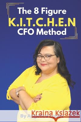 The 8 Figure CFO K.I.T.C.H.E.N Method Angelica Aleida Lopez 9798873048670 Independently Published - książka