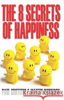 The 8 Secrets of Happiness Martin Robinson 9780745953298 LION PUBLISHING PLC - książka