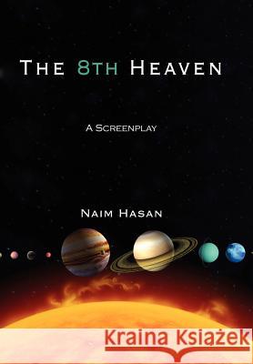 The 8th Heaven: A Screenplay Hasan, Naim 9781425978365 Authorhouse - książka