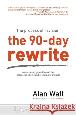 The 90-Day Rewrite Alan Watt 9780983141211 Writers Tribe Books - książka