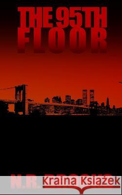 The 95th Floor N. R. Brooks 9781724652102 Createspace Independent Publishing Platform - książka