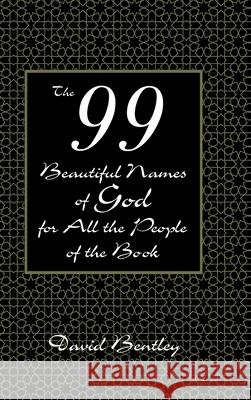 The 99 Beautiful Names of God for All the People of the Book David Bentley 9781725276482 Wipf & Stock Publishers - książka