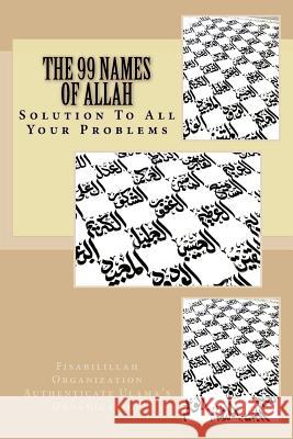 The 99 Names of Allah: Solution To All Your Problems Authenticate Ulama's Organization, Fisa 9781532834530 Createspace Independent Publishing Platform - książka