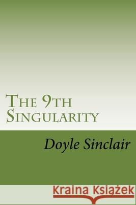 The 9th Singularity Doyle Sinclair 9781548169251 Createspace Independent Publishing Platform - książka
