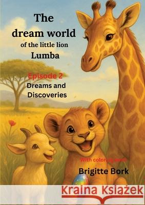 The  dream world   of the little lion  Lumba  Episode 2 Bork, Brigitte 9783384725462 tredition - książka
