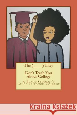 The (________) They Don't Teach You About College Johnson, George M. 9781539777410 Createspace Independent Publishing Platform - książka