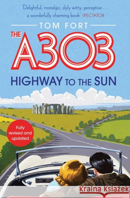 The A303: Highway to the Sun Tom Fort 9781471186097 Simon & Schuster Ltd - książka