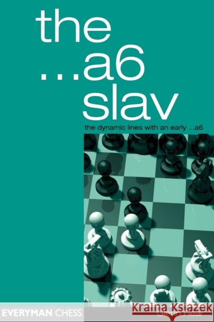 The ...A6 Slav: The Dynamic Lines with an Early ...A6 Flear, Glenn 9781857443202 Everyman Chess - książka