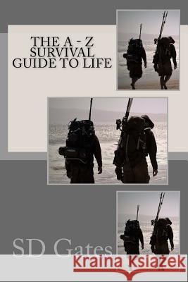 The A - Z Survival Guide to Life: For Young Men Just Starting Out Gates, S. D. 9781539469254 Createspace Independent Publishing Platform - książka