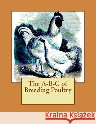 The A-B-C of Breeding Poultry Owen Powell Jackson Chambers 9781537615431 Createspace Independent Publishing Platform - książka