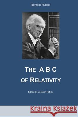 The A B C of Relativity Vesselin Petkov Bertrand Russell 9781989970041 Minkowski Institute Press - książka