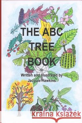 The A-B-C Tree Book: a book about trees from A-Z told in rhyme Hawkins, Jacquie Lynne 9781501029851 Createspace - książka