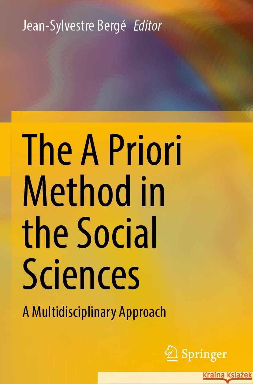 The a Priori Method in the Social Sciences: A Multidisciplinary Approach Jean-Sylvestre Berg? 9783031382628 Springer - książka