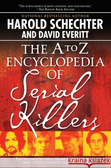 The A to Z Encyclopedia of Serial Killers Schechter, Harold 9781416521747 Pocket Books - książka