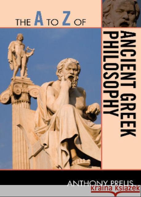 The A to Z of Ancient Greek Philosophy Anthony Preus 9780810875852 Scarecrow Press, Inc. - książka