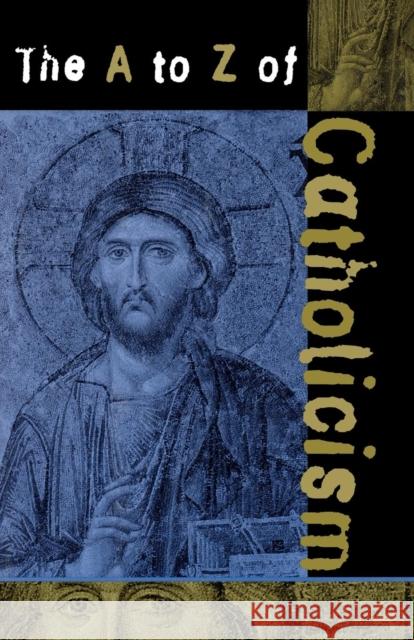 The A to Z of Catholicism William J. Collinge 9780810840713 Scarecrow Press - książka