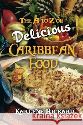 The A to Z of Delicious Caribbean Food Karlene Rickard 9781912256143 Filament Publishing - książka