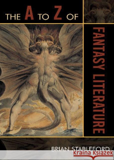 The A to Z of Fantasy Literature Brian Stableford 9780810868298 Scarecrow Press, Inc. - książka