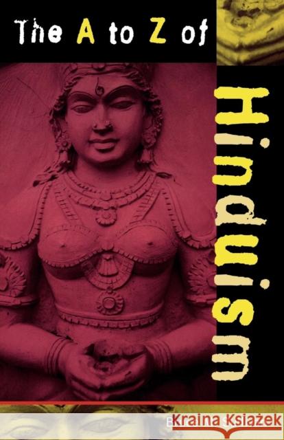 The A to Z of Hinduism Bruce M. Sullivan 9780810840706 Scarecrow Press - książka